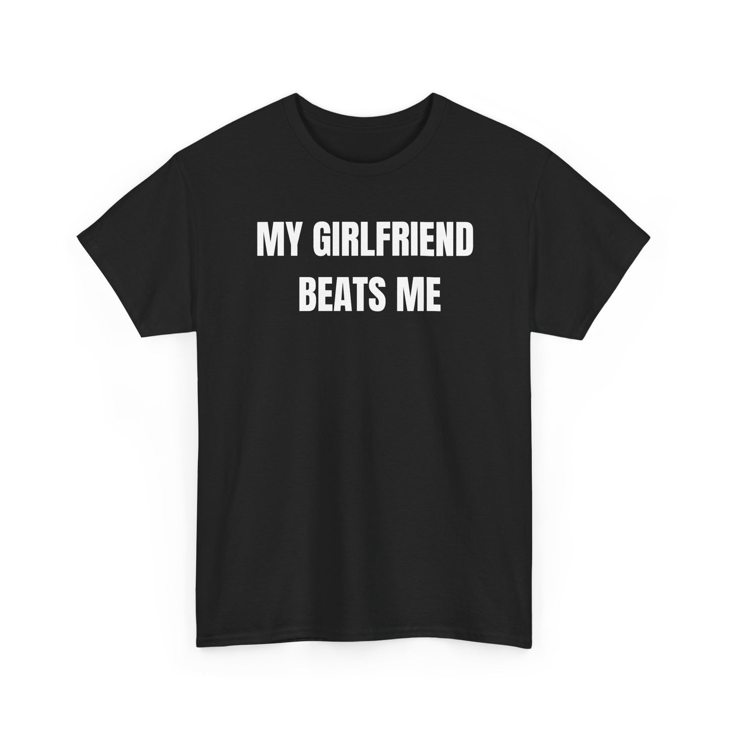 "MY GIRLFRIEND BEATS ME" TEE - BLACK