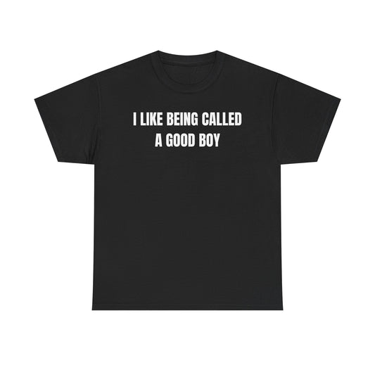 "I LIKE BEING CALLED A GOOD BOY" TEE - BLACK