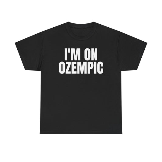 "IM ON OZEMPIC" TEE - BLACK