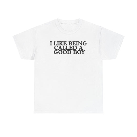 "I LIKE BEING CALLED A GOOD BOY" TEE - WHITE